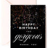 Happy Birthday Gorgeous Card