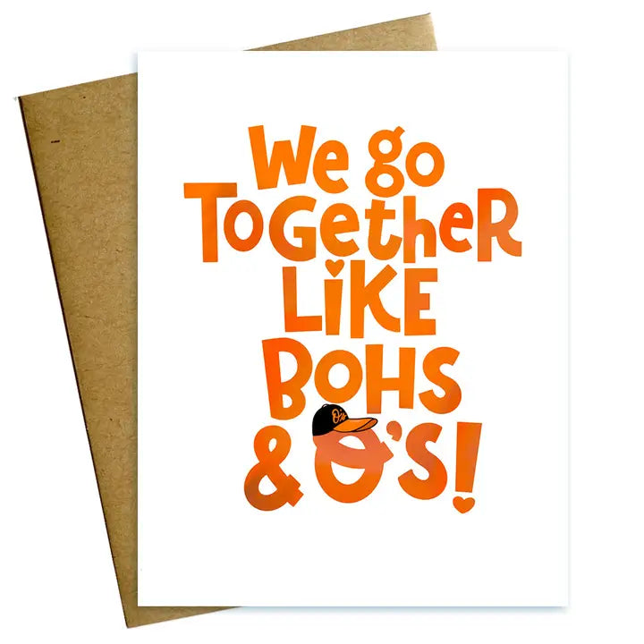 We Go Together Like Bohs and O's Love Valentine Card