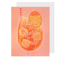 Aperol To My Spritz! Greeting Card