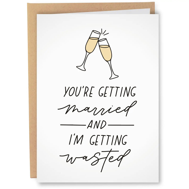 You're Getting Married and I'm Getting Wasted Card