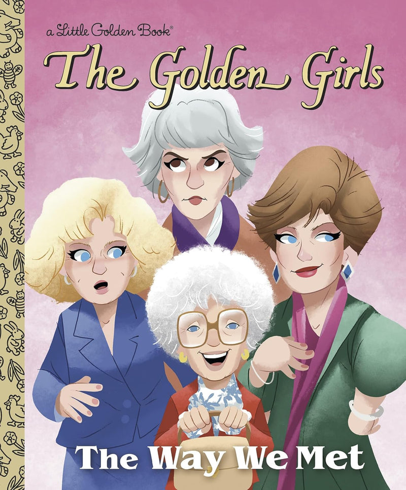 Way We Met A Golden Girls Little Golden Book