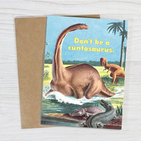 Don’T Be A Cuntasaurus Greeting Card