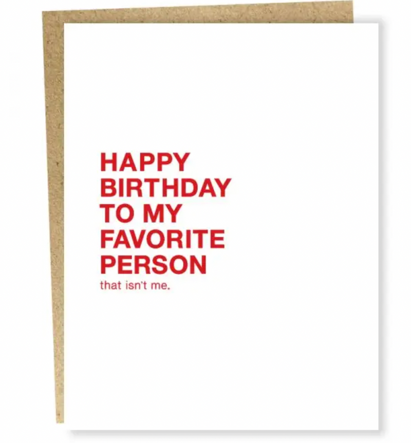 Favorite Person That Isn’t Me Birthday Card