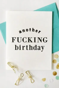 Another Fucking Birthday Card