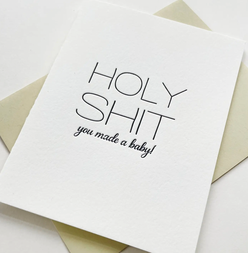 Holy Shit You Made A Baby Congratulations Card