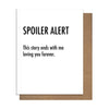 Spoiler Alert Greeting Card