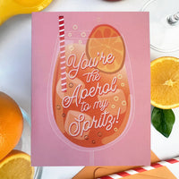 Aperol To My Spritz! Greeting Card