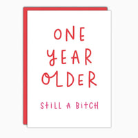 Still a Bitch Birthday Card